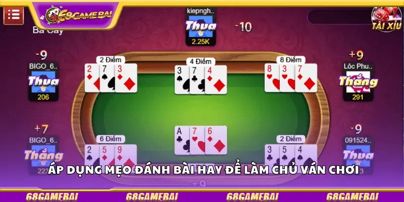 Áp dụng mẹo đánh bài hay để làm chủ ván chơi